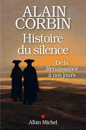 Beispielbild fr Histoire du silence: De la Renaissance  nos jours zum Verkauf von Ammareal