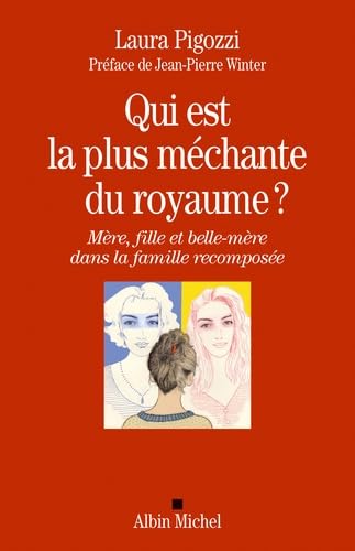 Beispielbild fr Qui est la plus mchante du royaume ?: Mre, fille et belle-mre dans la famille recompose zum Verkauf von Ammareal