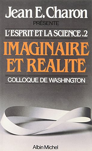 Beispielbild fr Imaginaire et Ralit: L'Esprit et la Science II (Colloque de Washington) zum Verkauf von Gallix