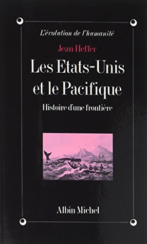 Beispielbild fr Les tats-Unis et le Pacifique: Histoire d'une frontire zum Verkauf von Gallix