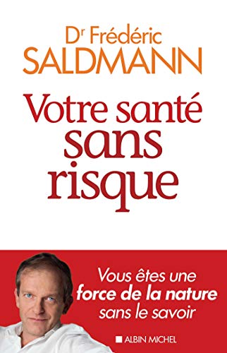 Stock image for Votre sante sans risque - Vous etes une force de la nature sans le savoir (A.M. SOCIETE) (French Edition) for sale by SecondSale