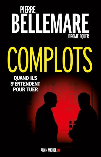 Stock image for Complots: Quand ils s'entendent pour tuer for sale by Ammareal