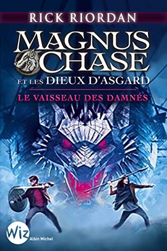 Magnus Chase et les dieux d'Asgard - tome 3: Le vaisseau des damnés - Riordan, Rick