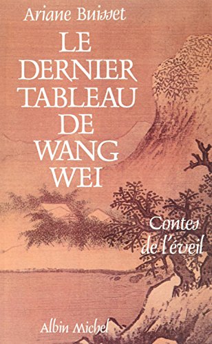 Beispielbild fr Le Dernier Tableau De Wang Wei: Contes De L'veil zum Verkauf von RECYCLIVRE