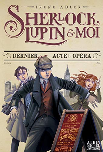 Stock image for Sherlock, Lupin & moi T2 Dernier Acte  l'Opra: Sherlock, Lupin & moi - tome 2 for sale by BookHolders