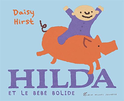 Stock image for Hilda et le bb bolide (A.M. ALB.ILL.A.) (French Edition) for sale by Better World Books