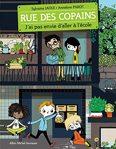 Beispielbild fr J'ai pas envie d'aller  l'cole: Rue des copains - tome 1 zum Verkauf von Ammareal