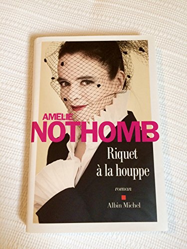 Nothomb, A: Riquet à la houppe - Amélie Nothomb