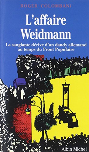 Beispielbild fr L'Affaire Weidmann: La sanglante drive d'un dandy allemand au temps du Front populaire zum Verkauf von Gallix