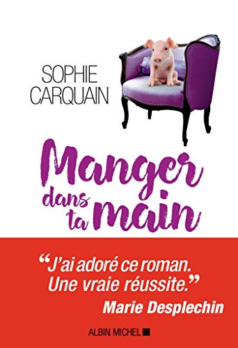 Manger dans ta main - Carquain, Sophie