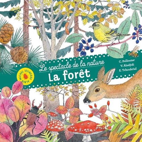 Beispielbild fr La Forêt: Le spectacle de la nature zum Verkauf von WorldofBooks