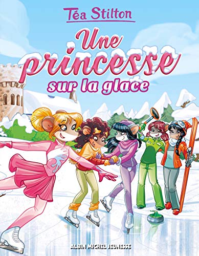 9782226392435: Une princesse sur la glace: Les Princesses du Royaume de la Fantaisie - tome 1