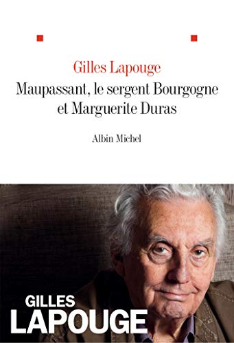 Beispielbild fr Maupassant, Marguerite Duras et le sergent Bourgogne zum Verkauf von medimops