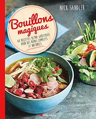 Stock image for Bouillons magiques : 60 recettes ultra-goteuses pour des repas complets et naturels for sale by medimops