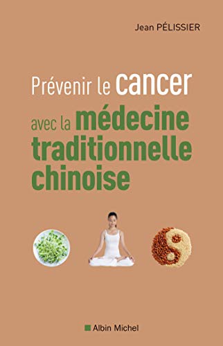 Beispielbild fr Prvenir le cancer avec la mdecine traditionnelle chinoise zum Verkauf von medimops