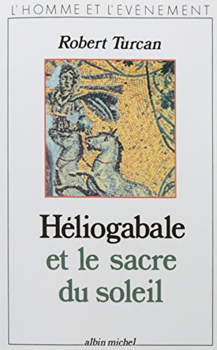 Imagen de archivo de H liogabale et le Sacre du soleil a la venta por WorldofBooks