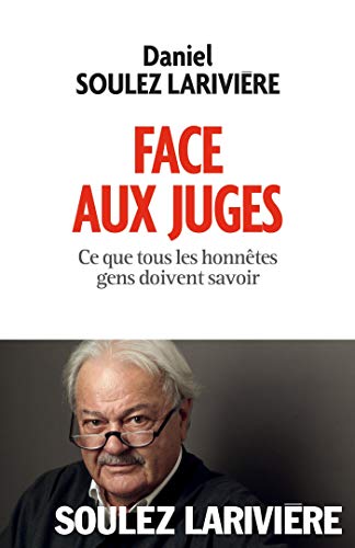 Beispielbild fr Face aux juges: Ce que tous les honntes gens doivent savoir zum Verkauf von Librairie Th  la page