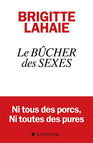 Beispielbild fr Le Bcher des sexes: La rvolution n'aura pas lieu zum Verkauf von Ammareal
