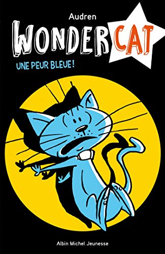 9782226397478: Une peur bleue - tome 3: Wondercat - tome 3