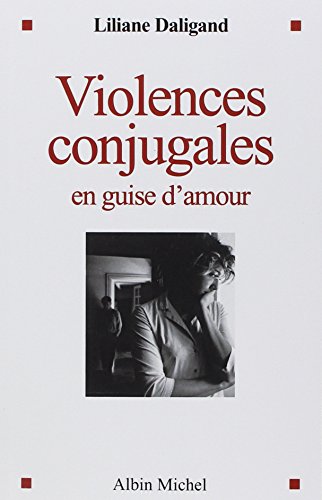 Beispielbild fr Violences conjugales en guise d'amour zum Verkauf von Gallix