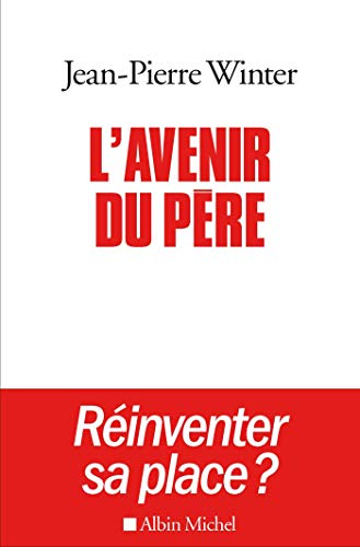 Stock image for L'Avenir du pre: Rinventer sa place ? for sale by Ammareal