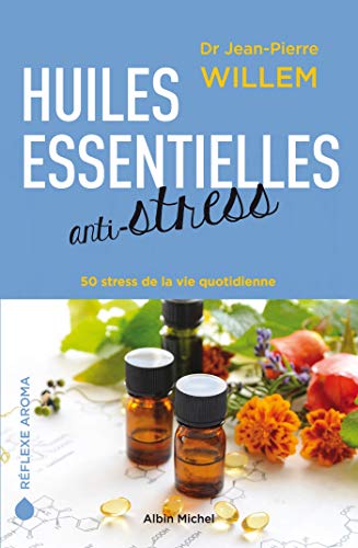 Beispielbild fr Huiles essentielles anti-stress : 50 Stress de la vie quotidienne - dition 2018 zum Verkauf von medimops