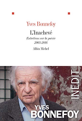 Stock image for L'Inachev: Entretiens sur la posie 2003-2016 [Broch] Bonnefoy, Yves for sale by Au bon livre