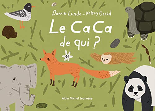 Stock image for Le Caca de qui ? Lundle, Darrin; Oseid, Kelsey et Biros, Catherine for sale by BIBLIO-NET