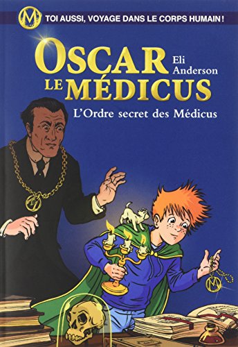 Beispielbild fr Oscar le Mdicus, Tome 4 : L'ordre secret des Mdicus zum Verkauf von medimops