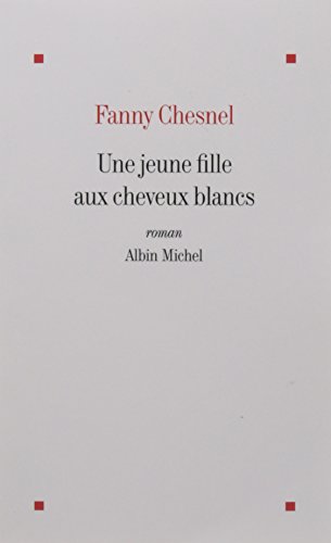 Beispielbild fr Une Jeune Fille Aux Cheveux Blancs zum Verkauf von RECYCLIVRE