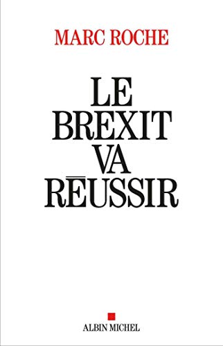 Imagen de archivo de Le Brexit va reussir: L'Europe au bord de l'explosion a la venta por WorldofBooks