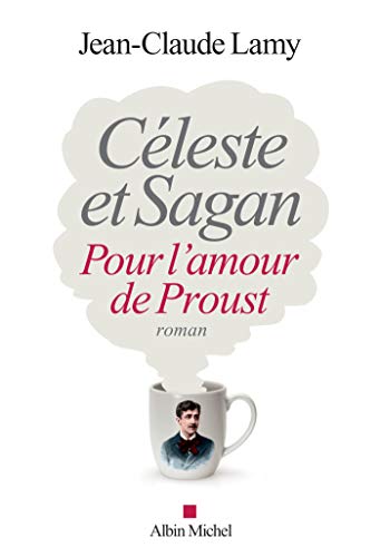 Stock image for Cleste et Sagan, pour l'amour de Proust for sale by medimops