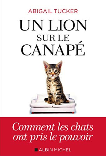 Stock image for Un lion sur le canap: Comment les chats ont pris le pouvoir for sale by Ammareal