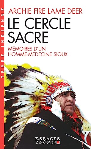 Stock image for Le Cercle sacr : M moires d'un homme-m decine sioux (A.M. ESP.LIBRE) for sale by WorldofBooks