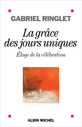Stock image for La Grce des jours uniques: Eloge de la clbration for sale by Ammareal