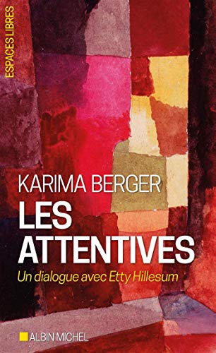 Beispielbild fr Les Attentives: Un dialogue avec Etty Hillesum zum Verkauf von Ammareal