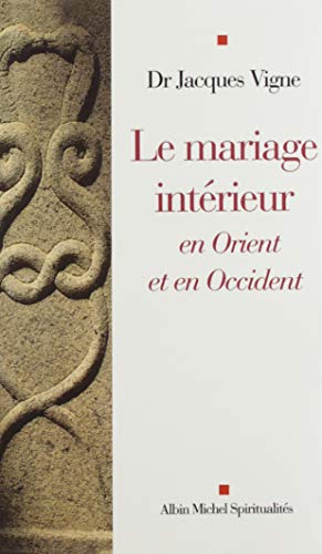 Beispielbild fr Le Mariage intrieur: En Orient et en Occident zum Verkauf von Gallix