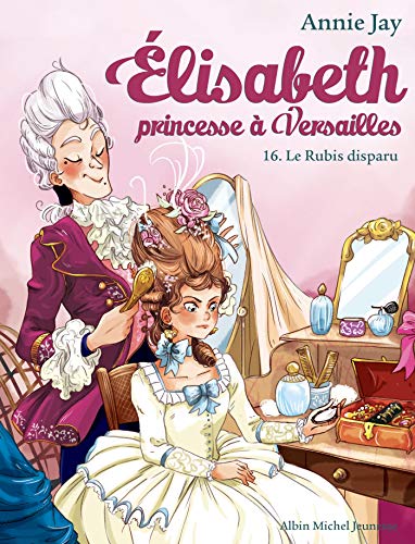 Beispielbild fr Elisabeth T16 Le Rubis disparu: Elisabeth, princesse  Versailles - tome 16 zum Verkauf von WorldofBooks