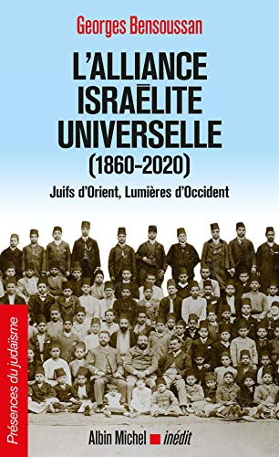 Beispielbild fr L'Alliance isralite universelle (1860-2020): Juifs d'Orient, Lumires d'Occident (A.M. PR.JUDA.P) (French Edition) zum Verkauf von Gallix