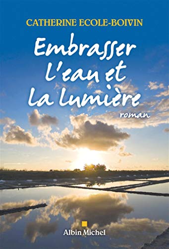 Imagen de archivo de Embrasser l'eau et la lumire a la venta por Ammareal