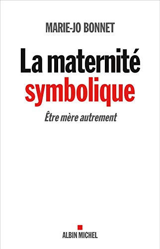 Stock image for La Maternit symbolique: Etre mre autrement for sale by medimops