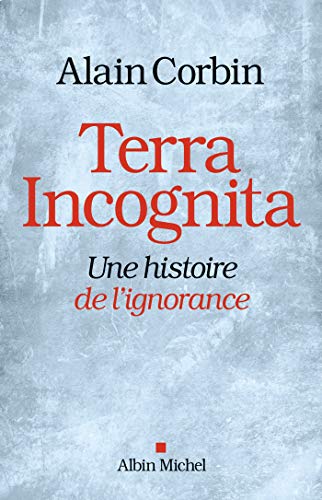 Beispielbild fr Terra Incognita: Une histoire de l'ignorance zum Verkauf von medimops