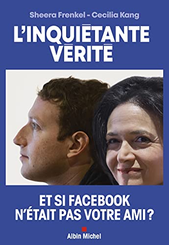 Beispielbild fr L'Inquitante Vrit: Comment Facebook cherche  dominer le monde zum Verkauf von Buchpark