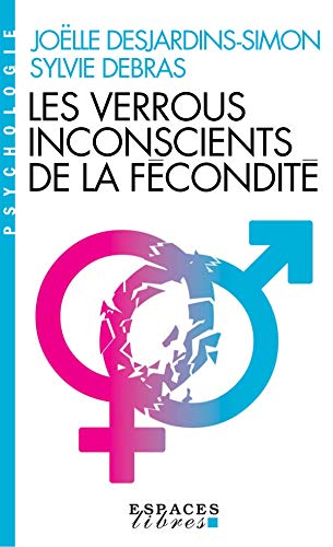 Beispielbild fr Les Verrous inconscients de la fcondit (Espaces Libres - Psychologie) [Poche] Desjardins-Simon, Jolle et Debras, Sylvie zum Verkauf von BIBLIO-NET