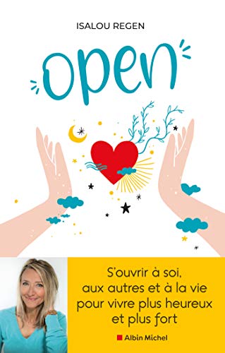 9782226457646: Open: S'ouvrir  soi, aux autres et  la vie pour vivre plus heureux et plus fort