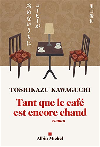 Tant que le café est encore chaud: Kawaguchi, Toshikazu: 9782253940920:  : Books