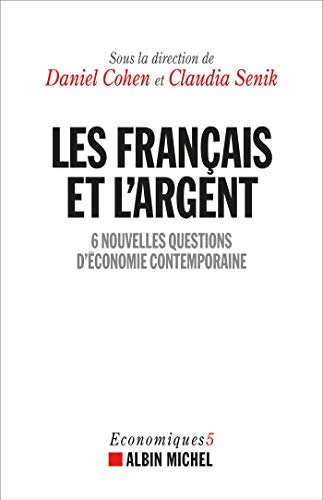 Beispielbild fr Economiques. Vol. 5. Les Franais Et L'argent : 6 Nouvelles Questions D'conomie Contemporaine zum Verkauf von RECYCLIVRE
