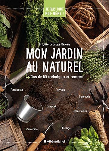 Imagen de archivo de Je fais tout moi-mme - Mon jardin au naturel a la venta por Librairie Th  la page