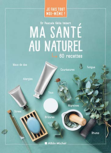 Stock image for Je fais tout moi-mme - Ma sant au naturel for sale by Books Unplugged