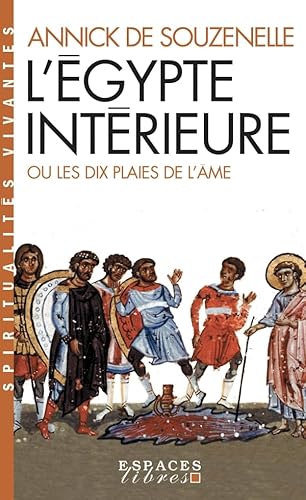 9782226460615: L'Egypte intrieure ou les dix plaies de l'me (Spiritualits vivantes)